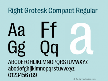 RightGrotesk-CompactRegular Version 1.001;hotconv 1.0.109;makeotfexe 2.5.65596 Font Sample