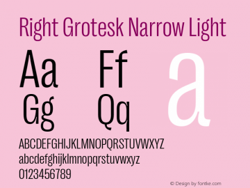 RightGrotesk-NarrowLight Version 1.001;hotconv 1.0.109;makeotfexe 2.5.65596 Font Sample