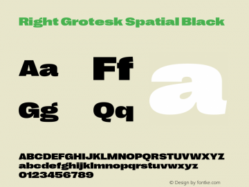 RightGrotesk-SpatialBlack Version 1.001;hotconv 1.0.109;makeotfexe 2.5.65596 Font Sample