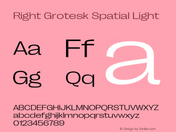 RightGrotesk-SpatialLight Version 1.001;hotconv 1.0.109;makeotfexe 2.5.65596 Font Sample