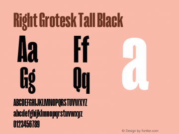 RightGrotesk-TallBlack Version 1.001;hotconv 1.0.109;makeotfexe 2.5.65596 Font Sample