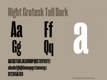 RightGrotesk-TallDark Version 1.001;hotconv 1.0.109;makeotfexe 2.5.65596 Font Sample