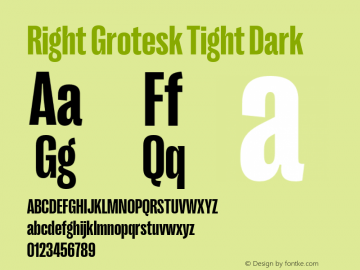 RightGrotesk-TightDark Version 1.001;hotconv 1.0.109;makeotfexe 2.5.65596 Font Sample
