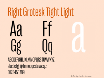 RightGrotesk-TightLight Version 1.001;hotconv 1.0.109;makeotfexe 2.5.65596 Font Sample