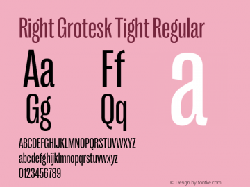RightGrotesk-TightRegular Version 1.001;hotconv 1.0.109;makeotfexe 2.5.65596 Font Sample
