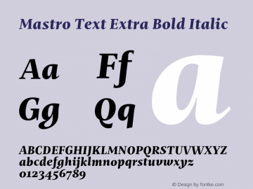 Mastro Text Extra Bold Italic Version 1.000;hotconv 1.0.109;makeotfexe 2.5.65596图片样张