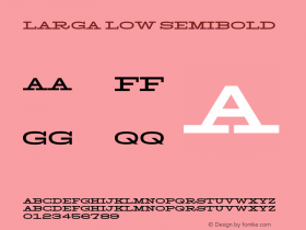 Larga Low SemiBold Version 1.000;hotconv 1.0.109;makeotfexe 2.5.65596图片样张