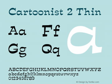 Cartoonist 2 Thin Altsys Fontographer 4.1 5/31/96 Font Sample