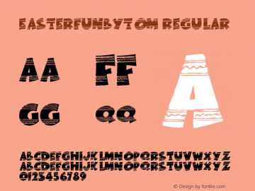 EasterFunbyTom Regular Version 1.02; February 17, 2000 Font Sample
