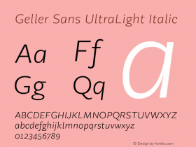 GellerSans-UltraLightItalic Version 1.000;hotconv 1.0.109;makeotfexe 2.5.65596 Font Sample