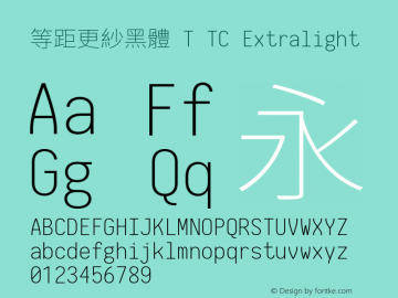 等距更紗黑體 T TC Extralight 图片样张