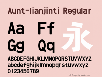 Aunt-lianjinti Version 1.00 May 3, 2014, initial release Font Sample