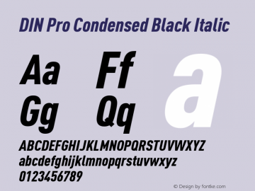 DIN Pro Condensed Black Italic Version 7.504; 2009; Build 1020 Font Sample