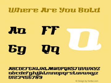 Where Are You Bold Version 1.00;November 5, 2019;FontCreator 11.5.0.2430 64-bit Font Sample