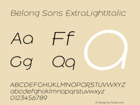 Belong Sans ExtraLightItalic Version 1.000;hotconv 1.0.109;makeotfexe 2.5.65596 Font Sample
