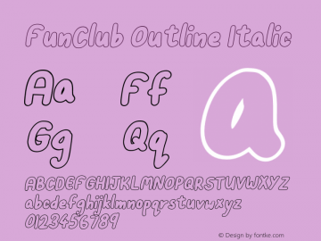 FunClub Outline Italic Version 1.000;PS 001.000;hotconv 1.0.88;makeotf.lib2.5.64775 Font Sample