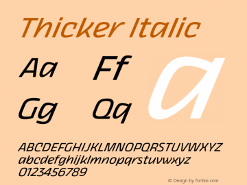 Thicker Regular Italic Version 1.000;hotconv 1.0.109;makeotfexe 2.5.65596 Font Sample