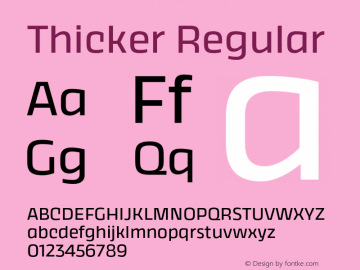 Thicker Regular Version 1.000;hotconv 1.0.109;makeotfexe 2.5.65596 Font Sample