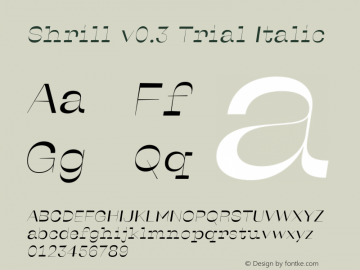 Shrill v0.3 Trial Italic Version 0.001;hotconv 1.0.109;makeotfexe 2.5.65596图片样张