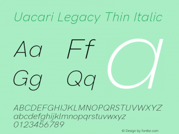 Uacari Legacy Thin Italic Version 2.022;April 18, 2020;FontCreator 12.0.0.2522 64-bit; ttfautohint (v1.8.3) Font Sample
