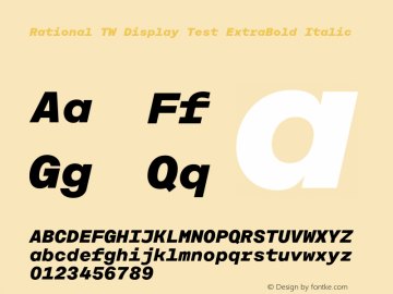 Rational TW Display Test ExtraBold Italic Version 1.000;PS 001.000;hotconv 1.0.88;makeotf.lib2.5.64775 Font Sample