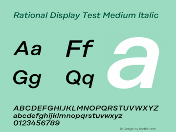 Rational Display Test Medium Italic Version 1.000;PS 001.000;hotconv 1.0.88;makeotf.lib2.5.64775图片样张