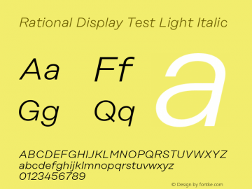 Rational Display Test Light Italic Version 1.000;PS 001.000;hotconv 1.0.88;makeotf.lib2.5.64775图片样张
