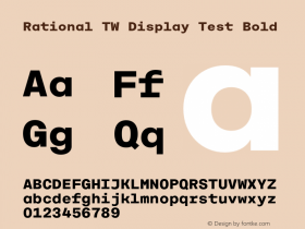 Rational TW Display Test Bold Version 1.000;PS 001.000;hotconv 1.0.88;makeotf.lib2.5.64775图片样张