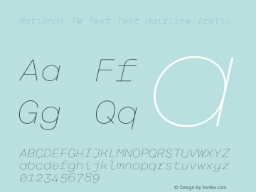 Rational TW Text Test Hairline Italic Version 1.000;PS 001.000;hotconv 1.0.88;makeotf.lib2.5.64775 Font Sample