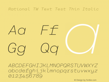 Rational TW Text Test Thin Italic Version 1.000;PS 001.000;hotconv 1.0.88;makeotf.lib2.5.64775 Font Sample