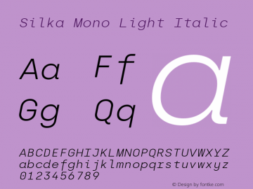 Silka Mono Light Italic Version 1.000;hotconv 1.0.109;makeotfexe 2.5.65596 Font Sample