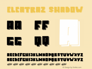 Elcatraz Shadow Version 1.00;April 19, 2020;FontCreator 13.0.0.2630 64-bit Font Sample