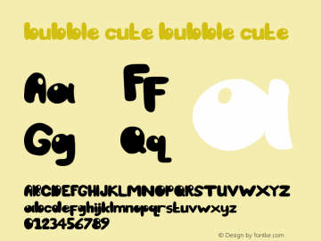 bubble cute bubble cute Version 1.00;March 1, 2020;FontCreator 11.5.0.2430 64-bit Font Sample