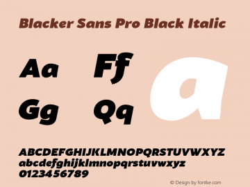 BlackerSansPro-BlackItalic Version 1.000;hotconv 1.0.109;makeotfexe 2.5.65596图片样张