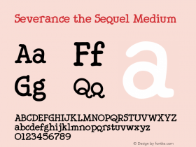 Severance the Sequel Medium Regular Version 1.000 Font Sample