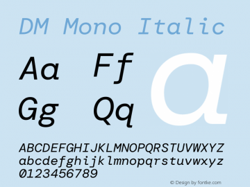 DM Mono Italic Version 1.000; ttfautohint (v1.8.2.53-6de2) Font Sample