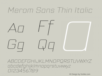 Merom Sans Thin Italic Version 1.002;May 3, 2020;FontCreator 12.0.0.2522 64-bit; ttfautohint (v1.6) Font Sample