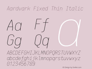 Aardvark Fixed Thin Italic Version 0.00;May 6, 2020;FontCreator 12.0.0.2522 64-bit; ttfautohint (v1.8.3) Font Sample