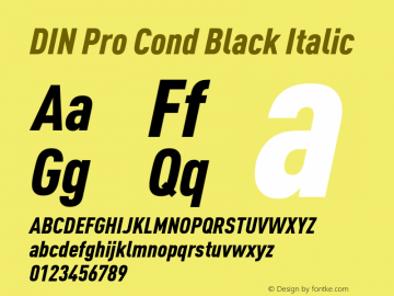 DIN Pro Cond Black Italic Version 7.504; 2016; Build 1021 Font Sample