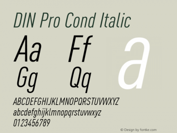 DIN Pro Cond Italic Version 7.504; 2016; Build 1021 Font Sample