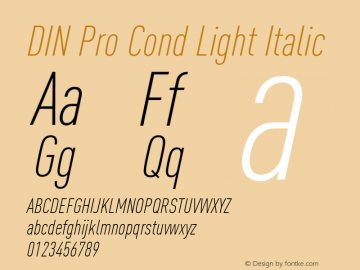 DIN Pro Cond Light Italic Version 7.504; 2016; Build 1021 Font Sample