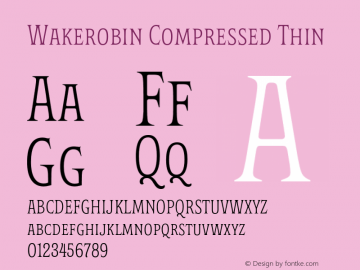 Wakerobin-CompressedThin Version 1.00 Font Sample
