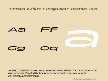 Trois Mille Regular Italic 35 Version 1.000;hotconv 1.0.109;makeotfexe 2.5.65596图片样张