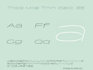 Trois Mille Thin Italic 35 Version 1.000;hotconv 1.0.109;makeotfexe 2.5.65596图片样张