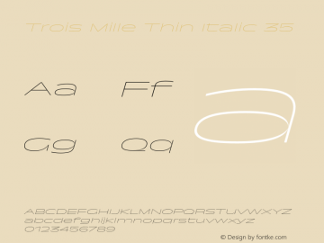TroisMilleThinItalic-35 Version 1.000;hotconv 1.0.109;makeotfexe 2.5.65596 Font Sample