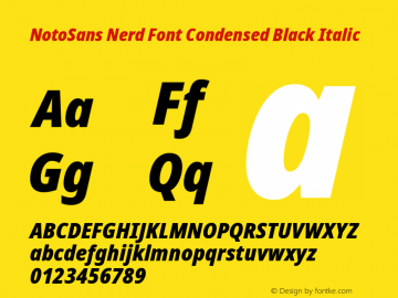 Noto Sans Condensed Black Italic Nerd Font Complete Version 2.000;GOOG;noto-source:20170915:90ef993387c0; ttfautohint (v1.7) Font Sample