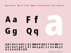 Noto Sans Condensed ExtraBold Nerd Font Complete Mono Version 2.000;GOOG;noto-source:20170915:90ef993387c0; ttfautohint (v1.7)图片样张