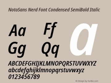 Noto Sans Condensed SemiBold Italic Nerd Font Complete Version 2.000;GOOG;noto-source:20170915:90ef993387c0; ttfautohint (v1.7)图片样张