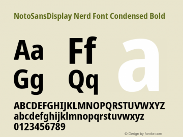 Noto Sans Display Condensed Bold Nerd Font Complete Version 2.000;GOOG;noto-source:20170915:90ef993387c0; ttfautohint (v1.7)图片样张