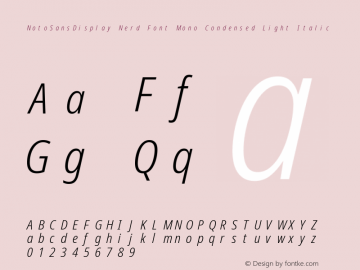 Noto Sans Display Condensed Light Italic Nerd Font Complete Mono Version 2.000;GOOG;noto-source:20170915:90ef993387c0; ttfautohint (v1.7)图片样张